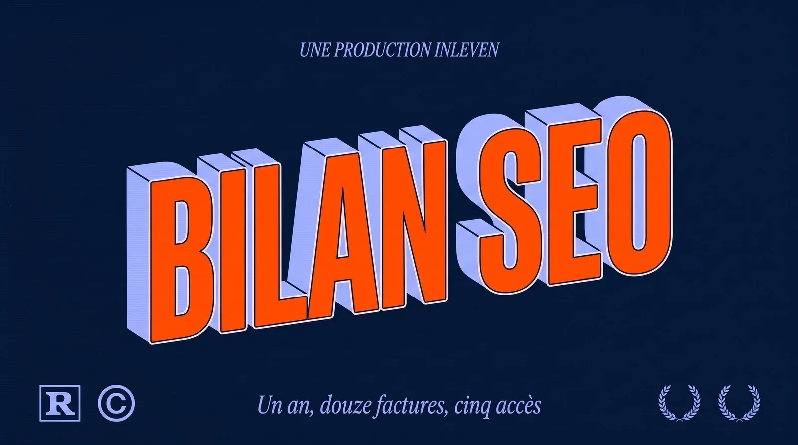 Illustration 3D rétro aux couleurs bleu nuit d'Inleven, le titre BILAN SEO en grosses lettres orange en relief et, dessous, la ligne Un an, douze factures, cinq accès, pour l'article sur le bilan d'une agence SEO à Lille après un an de contrat.