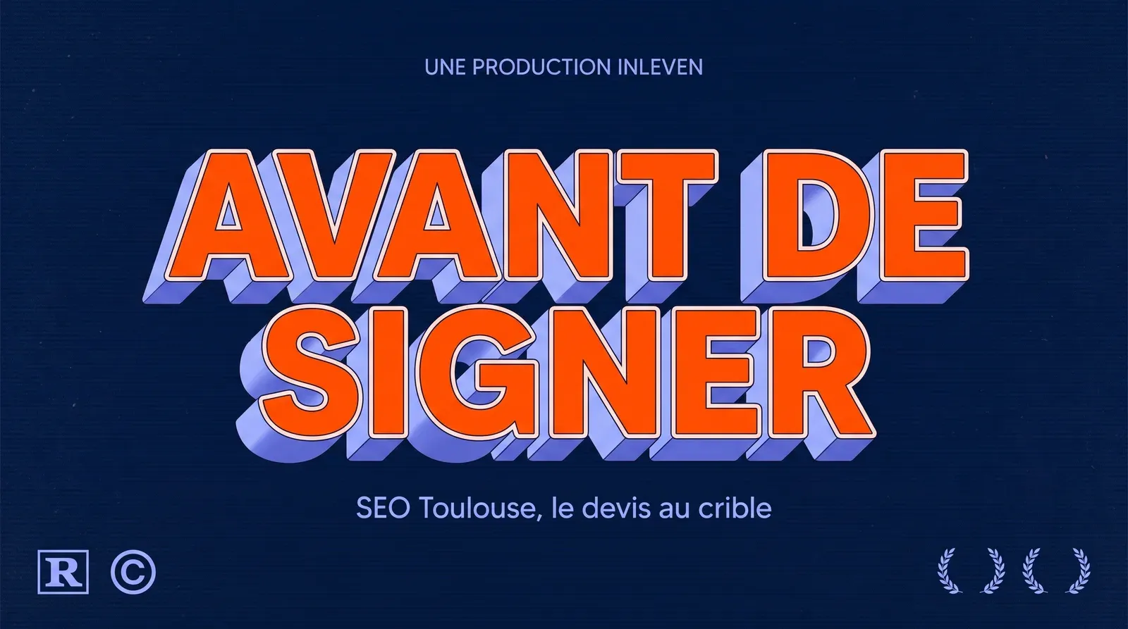 Illustration 3D rétro aux couleurs bleu nuit d'Inleven, le titre AVANT DE SIGNER en grosses lettres orange en relief et, dessous, la ligne SEO Toulouse, le devis au crible, pour un guide sur ce qu'un pro toulousain doit exiger d'une agence SEO.