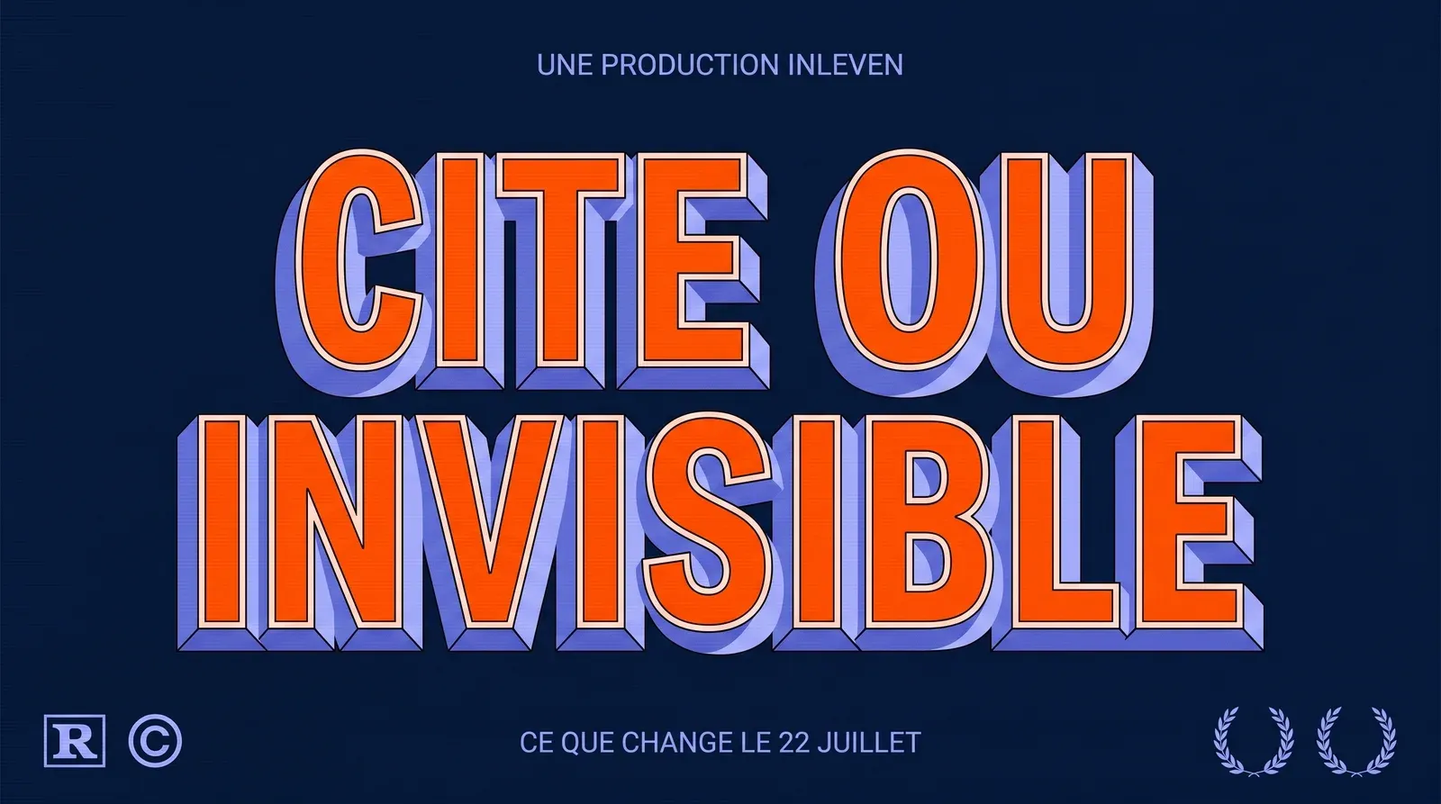 Visuel de couverture retro en 3D sur fond bleu nuit : le titre CITE OU INVISIBLE en grandes lettres orange a extrusion lavande, la mention une production Inleven au-dessus et la ligne ce que change le 22 juillet en dessous.