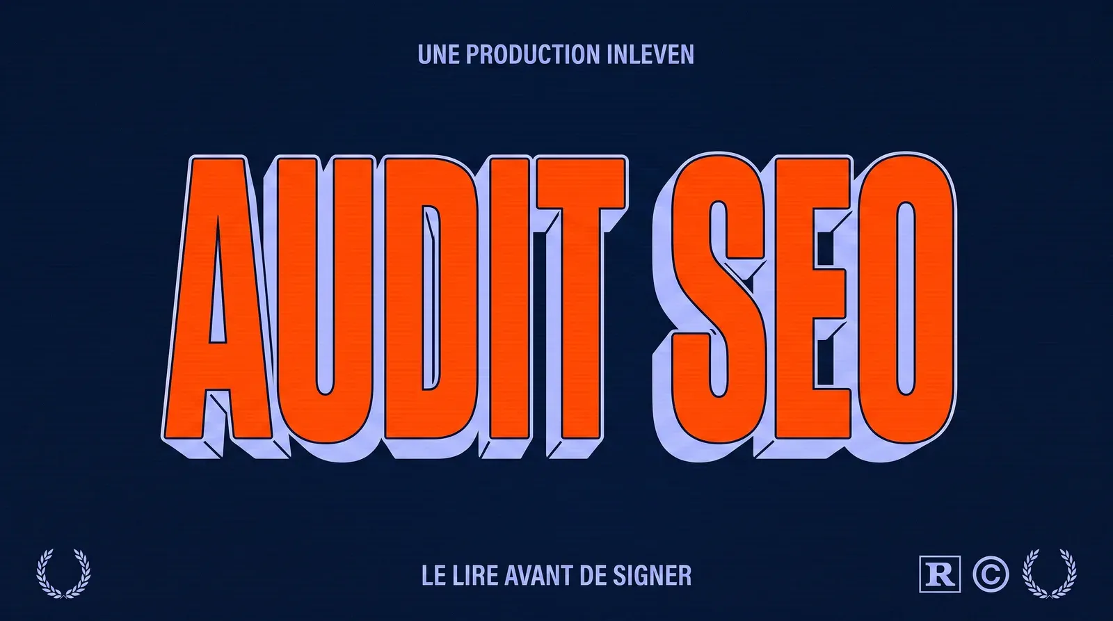 Affiche 3D rétro bleu nuit portant le titre AUDIT SEO en grandes lettres orange et l'accroche LE LIRE AVANT DE SIGNER en bas du cadre.