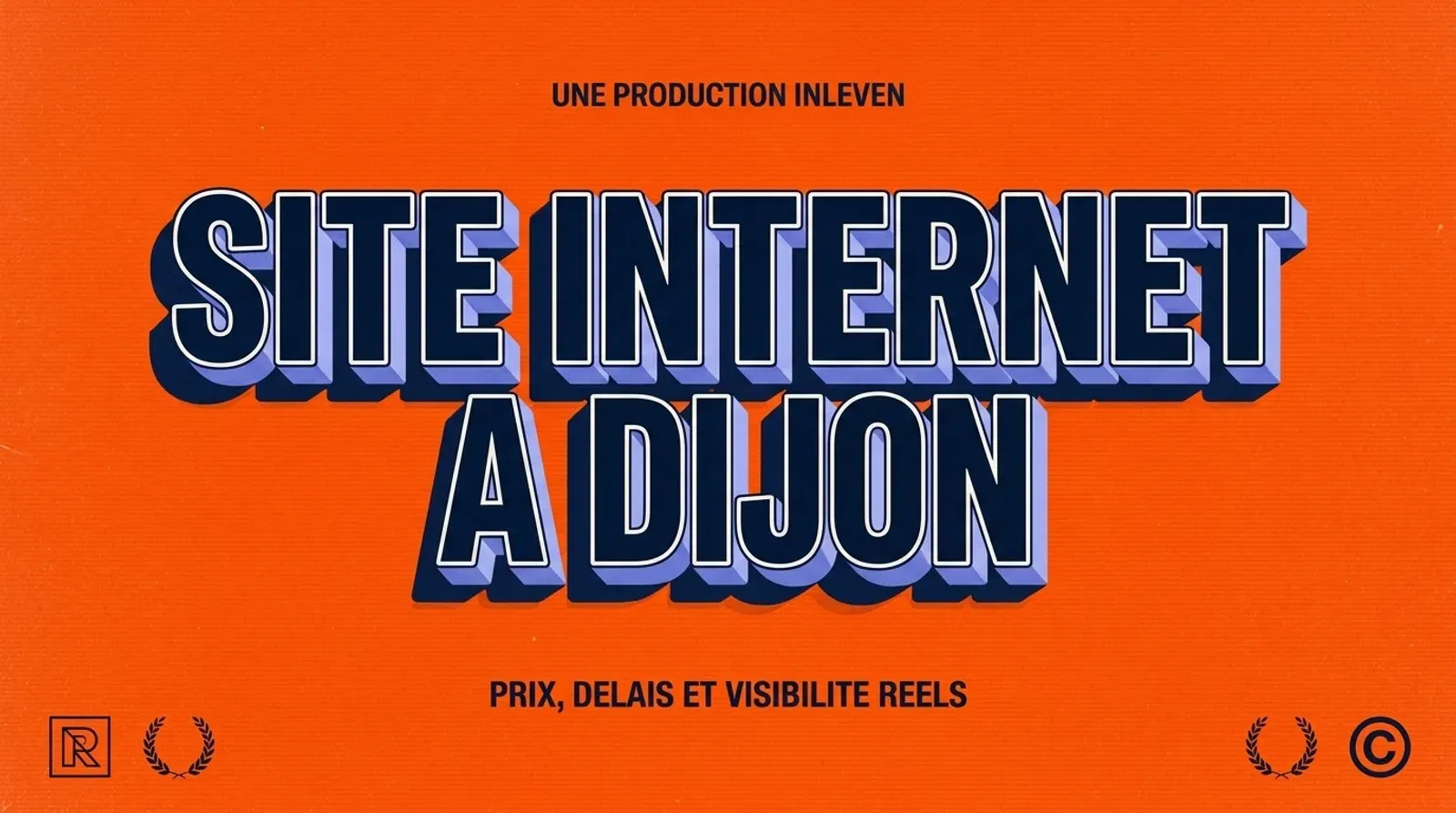Affiche 3D rétro aux couleurs Inleven, fond orange et lettrage navy, titre SITE INTERNET A DIJON et sous-titre prix, délais et visibilité réels.