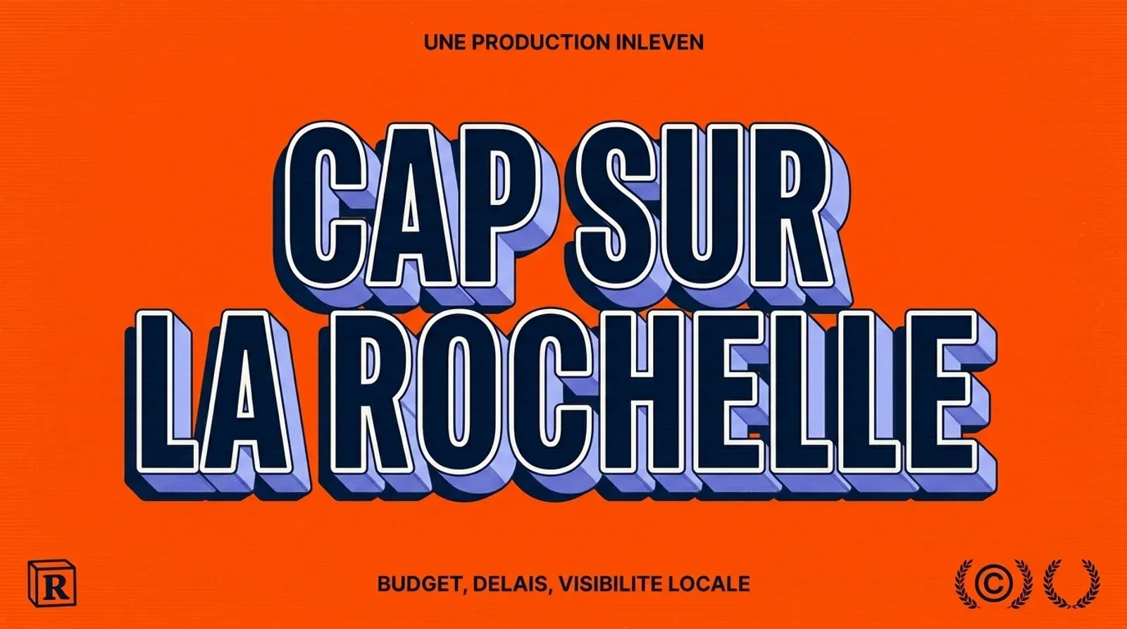 Visuel graphique rétro sur fond orange vif, titre CAP SUR LA ROCHELLE en grandes capitales bleu nuit en relief, avec la mention budget, délais, visibilité locale en bas.