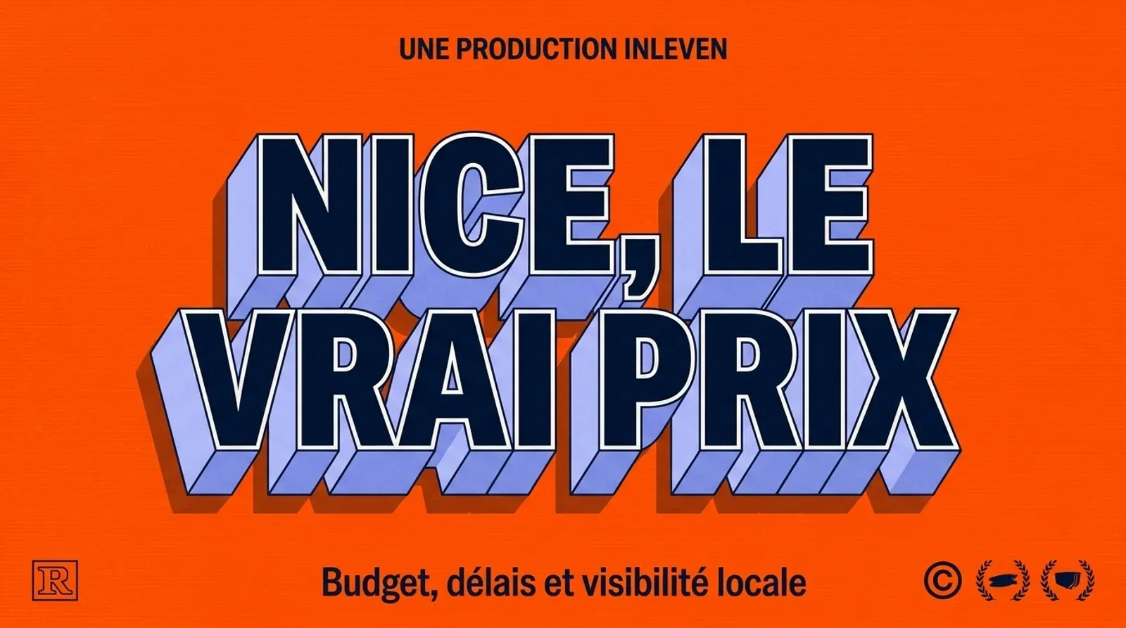Affiche 3D retro orange et bleu nuit aux couleurs Inleven, titre NICE, LE VRAI PRIX et sous-titre Budget, delais et visibilite locale.