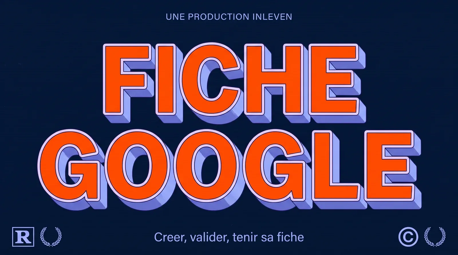 Illustration 3D retro bleu nuit de la marque, titre Fiche Google en grandes capitales, en couverture du guide Inleven sur la fiche d'etablissement Google.