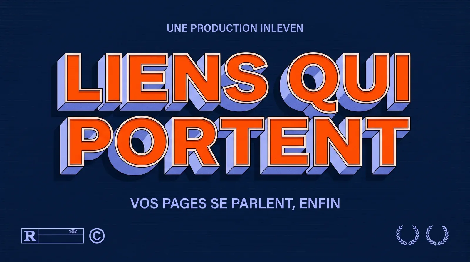 Affiche typographique bleu nuit et orange, titre en relief LIENS QUI PORTENT, pour un article sur le maillage interne d'un site.