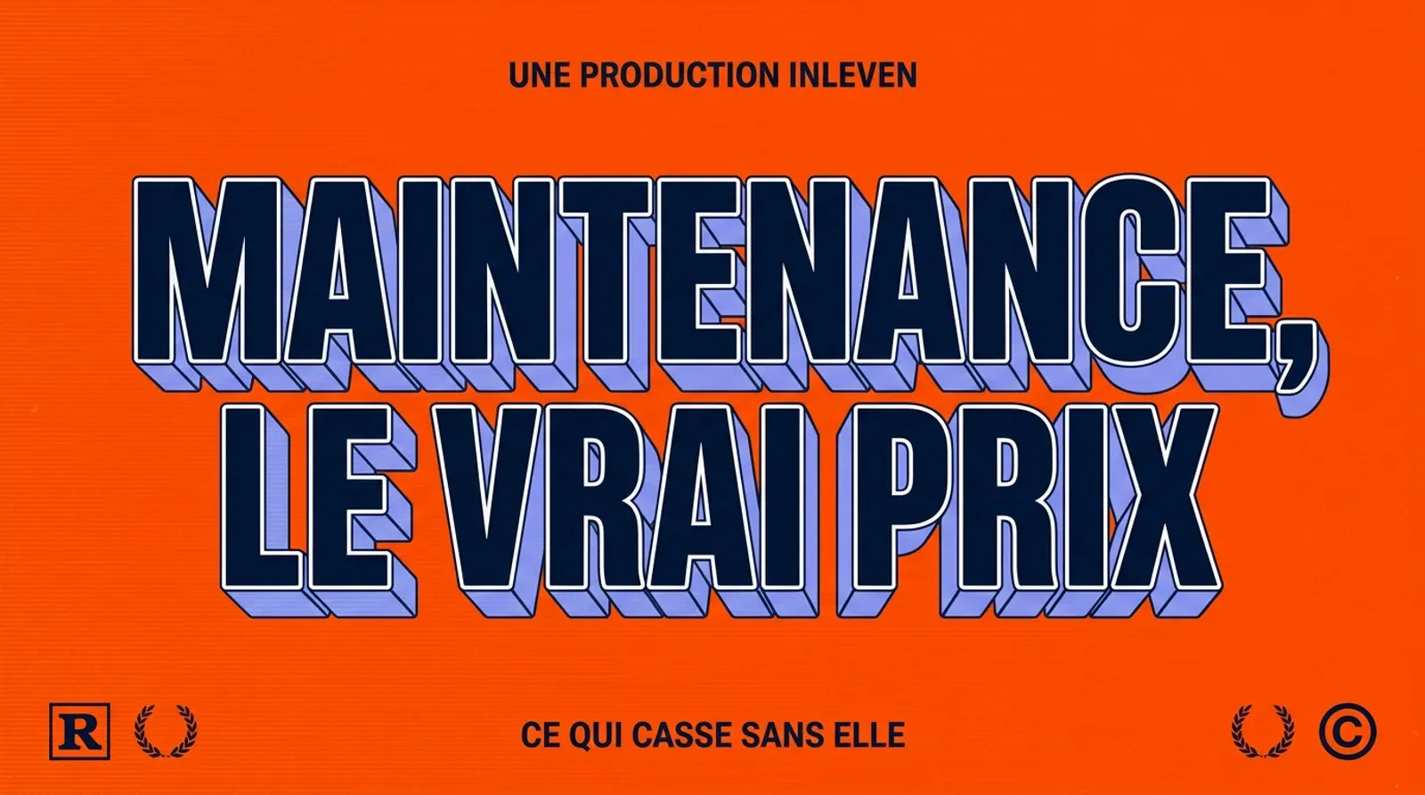 Affiche 3D rétro sur fond orange vif, titre MAINTENANCE, LE VRAI PRIX en bleu nuit avec extrusion lavande, et la ligne CE QUI CASSE SANS ELLE.